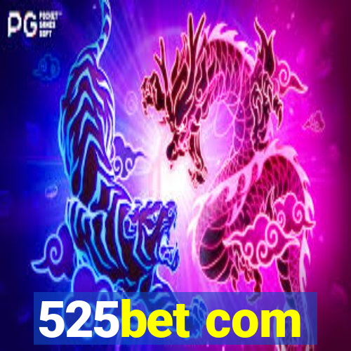 525bet com